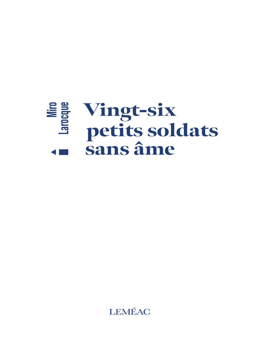 Title details for Vingt-six petits soldats sans âme by Miro Larocque - Available